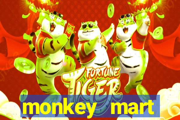 monkey mart dinheiro infinito